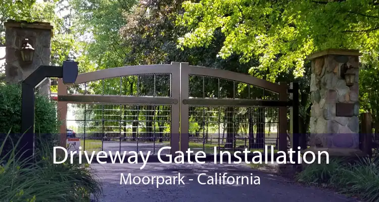 Driveway Gate Installation Moorpark - California