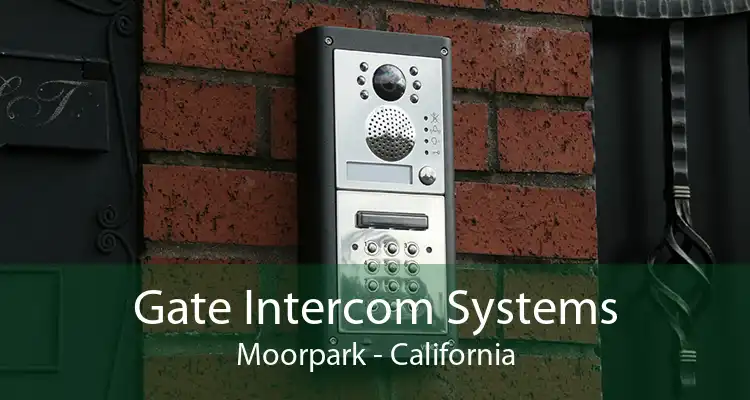Gate Intercom Systems Moorpark - California
