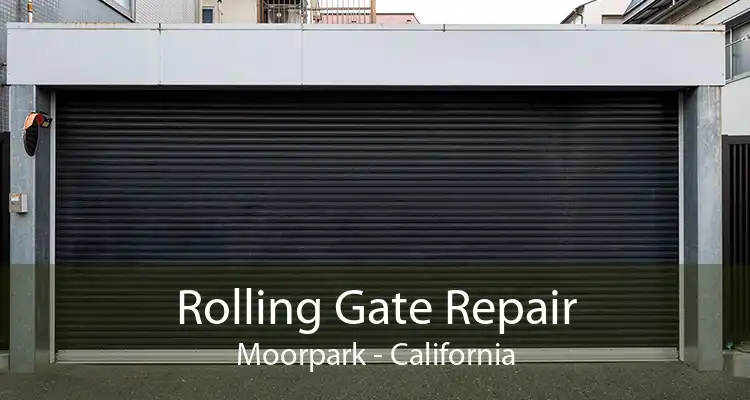 Rolling Gate Repair Moorpark - California